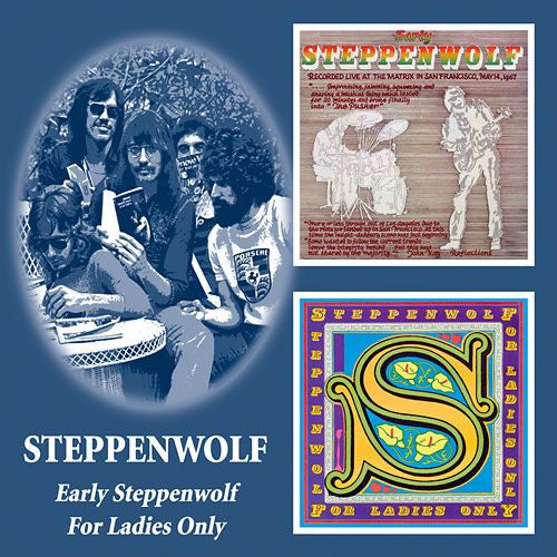 Steppenwolf : Early Steppenwolf / For Ladies Only (2xCD, Comp, RM)